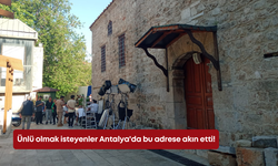 Ünlü olmak isteyenler Antalya'da bu adrese akın etti!