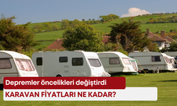 Depremler öncelikleri değiştirdi: Karavan fiyatları ne kadar?