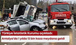 TÜİK açıkladı: Antalya’da 1 yılda 13 bin kaza meydana geldi