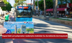 Kepez’deki yol çalışmaları nedeniyle otobüsler bu duraklarda durmayacak