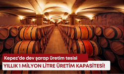 Kepez’de dev şarap üretim tesisi: Yıllık 1 milyon litre üretim kapasitesi!