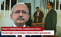 Kılıçdaroğlu’nun Erdoğan sözleri tekrar gündemde: “Yasayı değiştirdik, başbakan oldu"