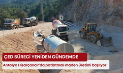 Antalya Hisarçandır’da patlatmalı maden üretimi başlıyor: ÇED süreci yeniden gündemde