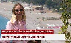 Konyaaltı Sahili'nde telafisi olmayan tehlike: Sosyal medya uğruna yapıyorlar!