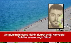 Antalya'da binlerce kişinin ziyaret ettiği Konyaaltı Sahili'nde esrarengiz ölüm!