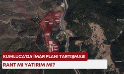 Kumluca’da imar planı tartışması: Rant mı yatırım mı?
