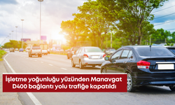 İşletme yoğunluğu yüzünden Manavgat D400 bağlantı yolu trafiğe kapatıldı