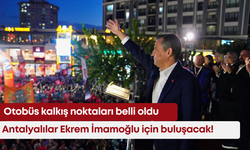 Antalyalılar Ekrem İmamoğlu için buluşacak! Otobüs kalkış noktaları belli oldu