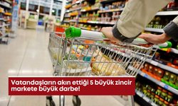 Vatandaşların akın ettiği 5 büyük zincir markete büyük darbe!