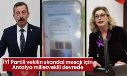 İYİ Partili vekilin skandal mesajı için Antalya milletvekili devrede