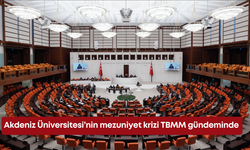Akdeniz Üniversitesi’nin mezuniyet krizi TBMM gündeminde