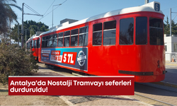 Antalya'da Nostalji Tramvayı seferleri durduruldu!