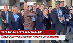 Özgür Özel'e yönelik saldırı Antalya’yı çok kızdırdı: “Sıradan bir provokasyon değil”