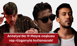 Antalya'da 19 Mayıs coşkusu rap rüzgarıyla kutlanacak!