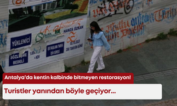Antalya’da kentin kalbinde bitmeyen restorasyon! Turistler yanından böyle geçiyor...