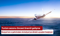 Turizm sezonu öncesi önemli gelişme! Rusya’nın o şehrinden Antalya'ya direkt uçuşlar başlıyor