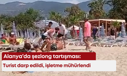 Alanya’da şezlong tartışması: Turist darp edildi, işletme mühürlendi