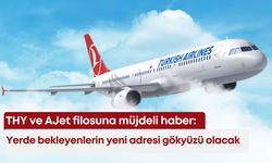 THY ve AJet filosuna müjdeli haber: Yerde bekleyenlerin yeni adresi gökyüzü olacak