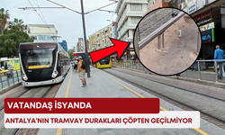 Antalya’nın tramvay durakları çöpten geçilmiyor! Vatandaş isyanda