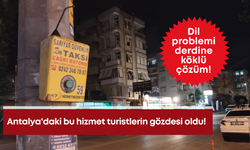 Antalya'daki bu hizmet turistlerin gözdesi oldu! Dil problemine köklü çözüm