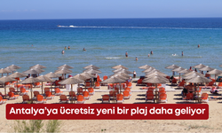 Antalya’ya ücretsiz yeni bir plaj daha geliyor