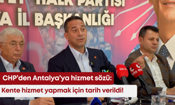 CHP’den Antalya’ya hizmet sözü: Kente hizmet yapmak için tarih verildi!