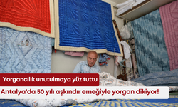Antalya'da 50 yılı aşkındır emeğiyle yorgan dikiyor! Yorgancılık unutulmaya yüz tuttu