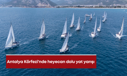 Antalya Körfezi'nde heyecan dolu yat yarışı