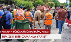 Antalya Yörük göçünde ilginç anlar: Temizlik ekibi zamanla yarıştı