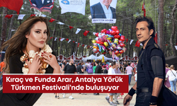 Kıraç ve Funda Arar, Antalya Yörük Türkmen Festivali’nde buluşuyor
