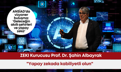 ZEKI Kurucusu Prof. Dr. Şahin Albayrak: "Yapay zekada kabiliyetli olun"