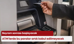 Bayram sonrası başlayacak: ATM'lerde bu paralar artık kabul edilmeyecek