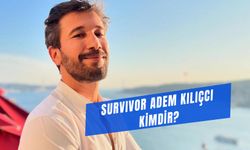 Adem Kılıççı Nereli? Survivor Adem Kaç Yaşında?