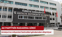 Antalya’nın milyonluk festivalleri gündemden düşmüyor: AK Parti’nin radarına girdi
