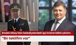 Emekli Albay'dan belediyelerdeki işçi krizine köklü çözüm: "Bir teklifim var"