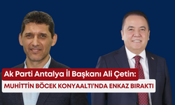 Ak Parti Antalya İl Başkanı Ali Çetin: Muhittin Böcek Konyaaltı’nda enkaz bıraktı