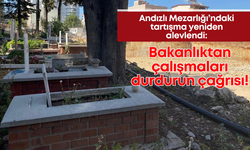 Andızlı Mezarlığı’ndaki tartışma yeniden alevlendi: Bakanlıktan çalışmaları durdurun çağrısı!