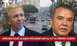 Ankara’daki ulaşım müjdesi Antalya’ya örnek olsun