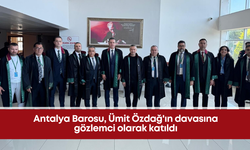 Antalya Barosu, Ümit Özdağ'ın davasına gözlemci olarak katıldı