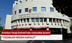 Antalya Vergi Dairesi'nde 'mesai gecikmesi' mağduriyet yarattı!