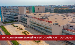 Antalya Şehir Hastanesi’ne yeni otobüs hattı duyurusu