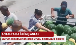 Antalya’da ilginç anlar: Çürümesin diye tonlarca ürünü bedavaya dağıttı!