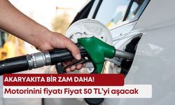 Akaryakıta bir zam daha! Motorinini fiyatı Fiyat 50 TL’yi aşacak