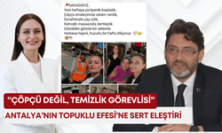 Antalya’nın Topuklu Efesi’ne sert eleştiri: “Çöpçü değil, temizlik görevlisi”