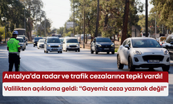 Antalya’da radar ve trafik cezalarına tepki vardı! Valilikten açıklama geldi: “Gayemiz ceza yazmak değil”