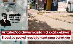 Antalya'da duvar yazıları dikkat çekiyor: Siyasi ve sosyal mesajlar tartışma yaratıyor