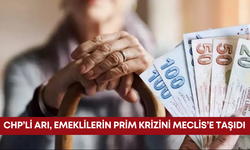CHP’li Arı, emeklilerin prim krizini Meclis’e taşıdı