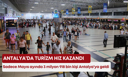 Antalya’da turizm hız kazandı: Sadece Mayıs ayında 3 milyon 918 bin kişi Antalya'ya geldi