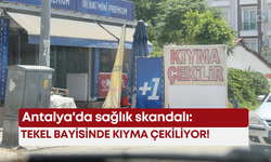 Antalya'da sağlık skandalı: Tekel bayisinde kıyma çekiliyor!