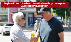 Başkan Kotan'dan hem denetim hem bayramlaşma: Ayrı rotalar ayrı notlar